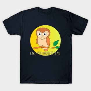 Owl You Need Is Love T-Shirt